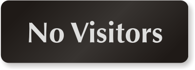 No Visitors Sign