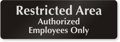 Restricted Authorized Employees Only Sign