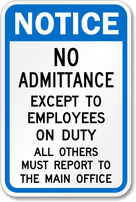 No Admittance Except To Employees On Duty All Others Must Report To Main Office - K-1011
