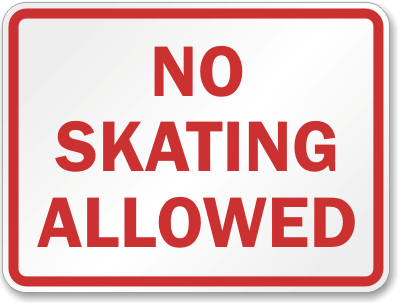 No Skating Allowed Sign