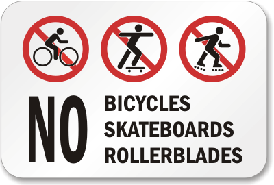 No Bicycles Skateboards Rollerblades Sign