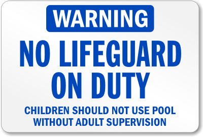 No Lifeguard Pool Adult Supervision Sign