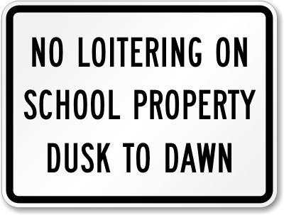 No Loitering School Property Dusk to Dawn