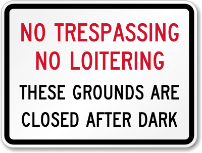 No Trespassing Loitering Grounds Closed Sign