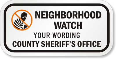 Neighborhood Watch Sign [add name, telephone #]
