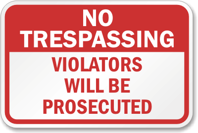 No Trespassing Violators Prosecuted Sign