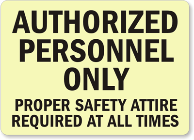 Authorized Personnel Proper Safety Attire Required Sign