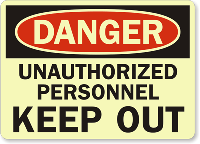Danger: Unauthorized Personnel Keep Out