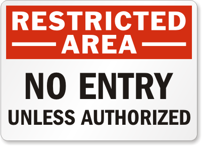 Restricted No Entry Unless Authorized Sign