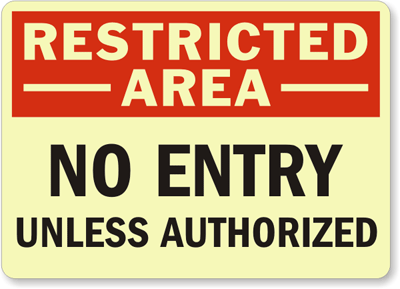 Restricted Area: No Entry Unless Authorized