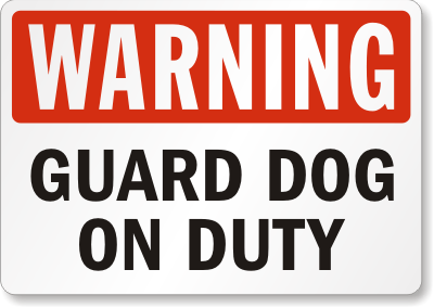 Warning Guard Dog On Duty Sign