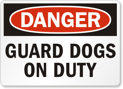 Danger Guard Dogs On Duty Sign