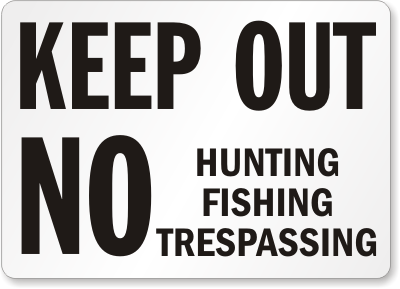 Keep Out Hunting Fishing Trespassing Sign
