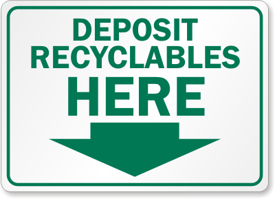 Deposit Recyclables Here Sign