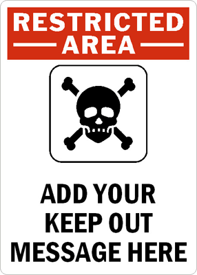 Restricted AreaADD KEEP OUT MESSAGE Sign