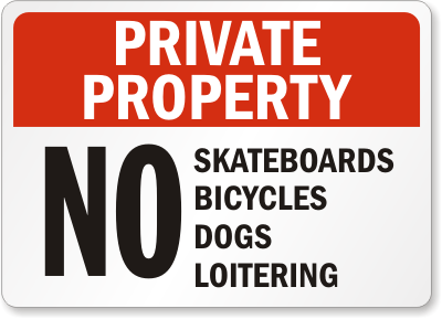 Private Property No Skateboards Bicycles Dogs Loitering