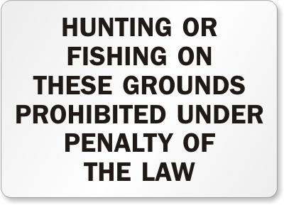 Hunting Fishing On Grounds Prohibited Sign