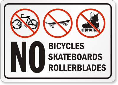 No Bicycles Skateboards Rollerblades Sign