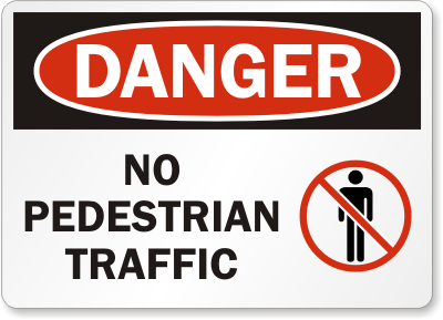 Danger No Pedestrian Traffic Sign