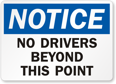Notice No Drivers Beyond this Point