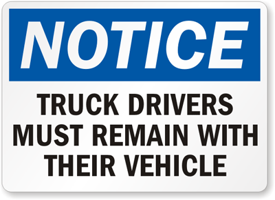 Truck Drivers Must Remain Their Vehicle Sign