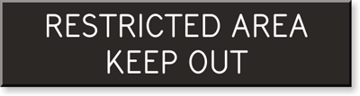 Restricted Area Keep Out Sign