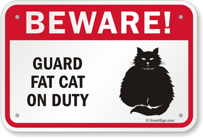 Beware-Fat-Cat-Sign-K-7631-Fat-Cat.gif