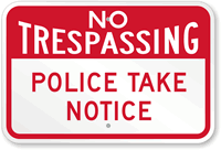 No Trespassing Police Take Notice Sign