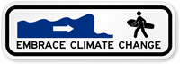 Embrace Climate Change Funny Surfing Sign