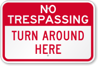 Turn Around Here No Trespassing Sign