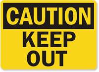 Caution Keep Out Sign