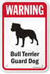 Warning Bull Terrier Guard Dog Guard Dog Sign