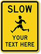 Custom Slow Down Sign