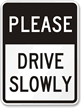 Please Drive Slowly Aluminum Traffic Sign