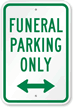 Funeral Parking Only with Bidirectional Arrow Sign