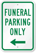 Funeral Parking Only with Left Arrow Sign