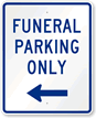 Left Arrow Funeral Reserved Parking Only Sign