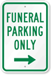Funeral Parking Only with Right Arrow Sign