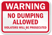 No Dumping Allowed  Violators Will Be Prosecuted Sign