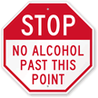 STOP  No Alcohol Past this Point Sign