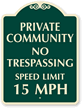 Private Community No Trespassing Speed Limit 15 SignatureSign™