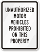 Unauthorized Motor Vehicles Prohibited  Aluminum Property Sign