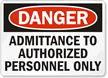 Danger Admittance Authorized Personnel Sign