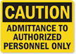 Caution Admittance Authorized Personnel Sign
