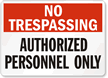 No Trespassing Authorized Personnel Sign