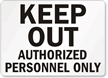 Keep Out Authorized Personnel Sign