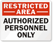 Restricted Area - Authorized Personnel Only Sign