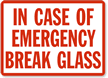 In Case Emergency Break Glass Sign