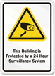 Building Protected by 24 Hour Surveillance Sign