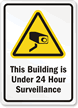 This Building Under 24 Hour Surveillance Sign